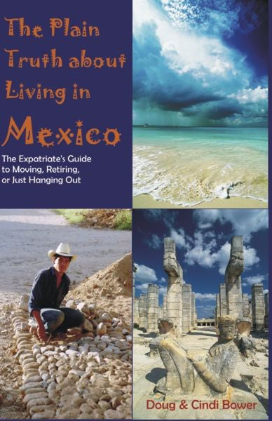 The Plain Truth about Living in Mexico (PBK) Print Edition