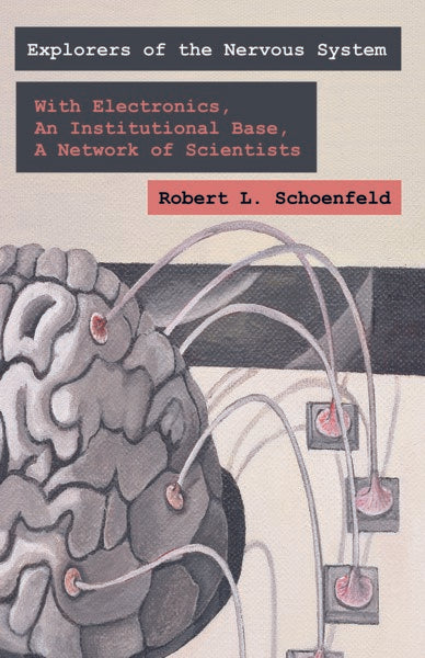 Explorers of the Nervous System (PBK) Print Edition