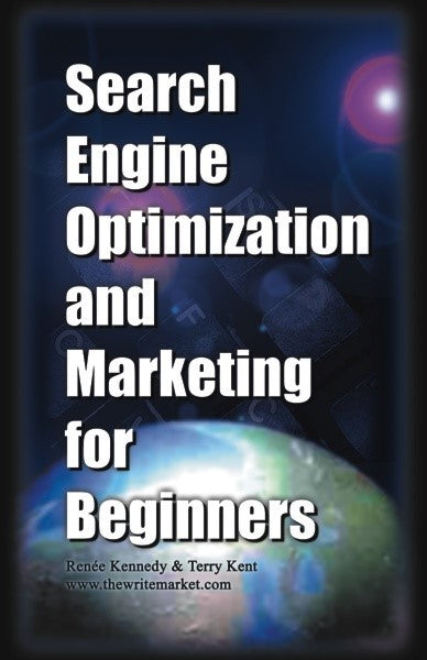 Search Engine Optimization and Marketing for Beginners (PBK) Print Edition