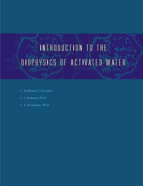 Introduction to Biophysics of Activated Water (PBK) Print Edition