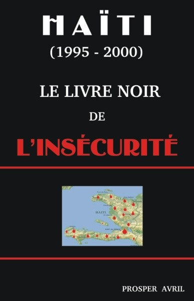 Haïti 1995-2000: Le Livre Noir de l'Insécurité (PBK) Print Edition