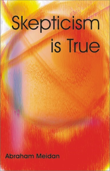 Skepticism is True (PBK) Print Edition