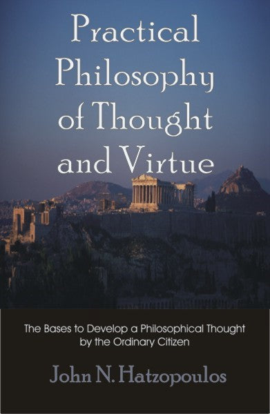 Practical Philosophy of Thought and Virtue (PBK) Print Edition