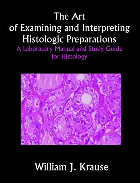 The Art of Examining and Interpreting Histologic Preparations (PBK) Print Edition