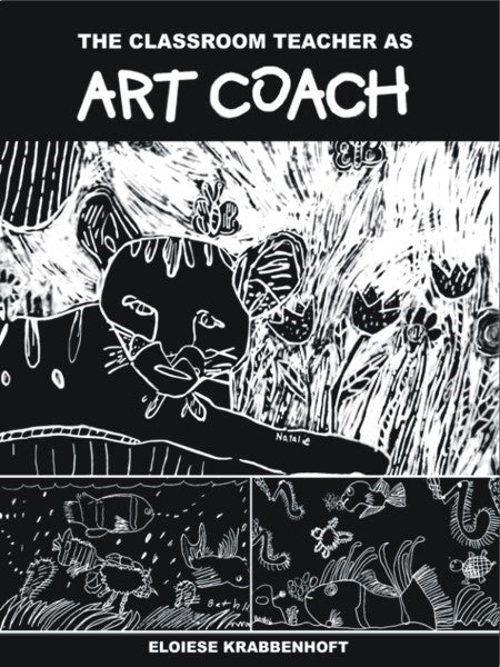 The Classroom Teacher as Art Coach (PBK) Print Edition