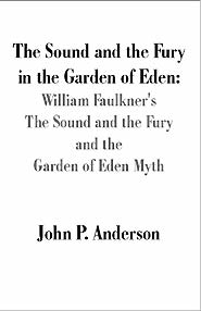 The Sound and the Fury in the Garden of Eden (PBK) Print Edition