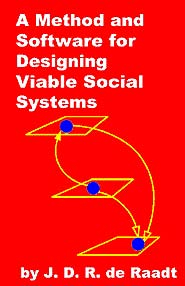 A Method and Software for Designing Viable Social Systems (PBK) Print Edition
