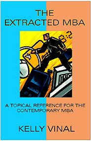The Extracted MBA: A Topical Reference for the Contemporary MBA (PBK) Print Edition