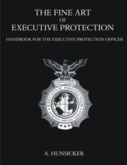 The Fine Art of Executive Protection (PBK) Print Edition