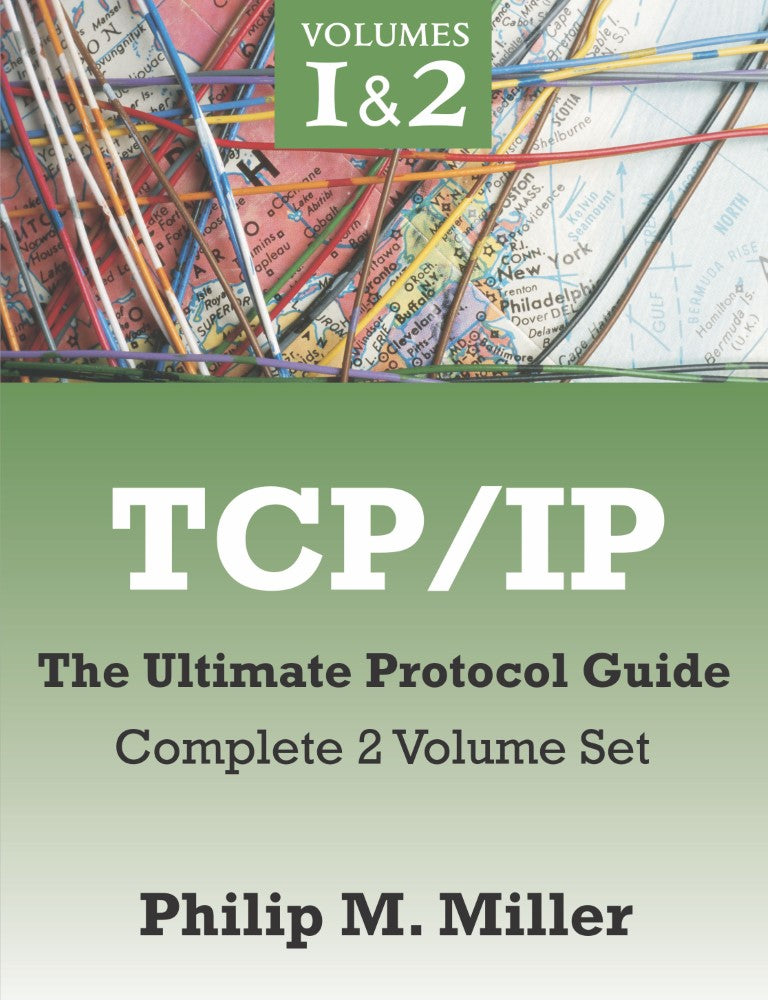 TCP/IP - The Ultimate Protocol Guide: Complete 2 Volume Set (PBK) Print Edition