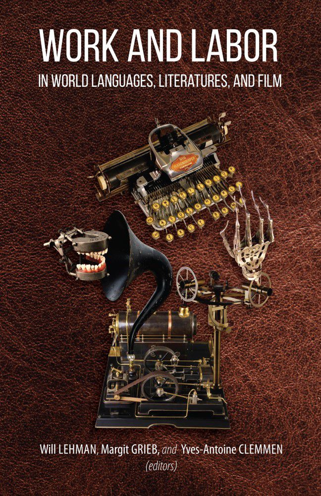 Work and Labor in World Languages, Literatures, and Film (PBK) Print Edition