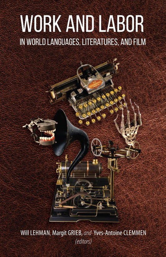 Work and Labor in World Languages, Literatures, and Film (PBK) Print Edition