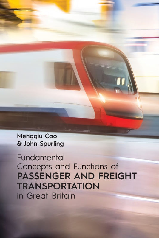 Fundamental Concepts of Passenger and Freight Transportation in Great Britain (PBK) Print Edition