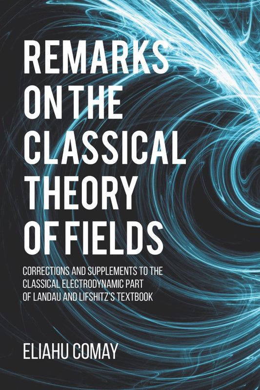 Remarks on The Classical Theory of Fields (PBK) Print Edition