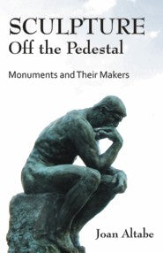 Sculpture Off the Pedestal: Monuments and Their Makers (PBK) Print Edition