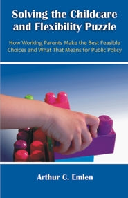 Solving the Childcare and Flexibility Puzzle (PBK) Print Edition