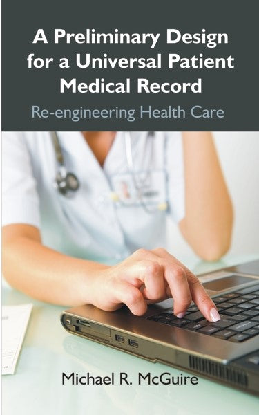 A Preliminary Design for a Universal Patient Medical Record (PBK) Print Edition