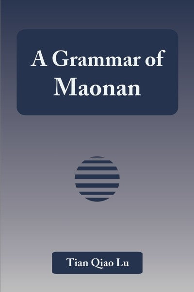 A Grammar of Maonan (PBK) Print Edition
