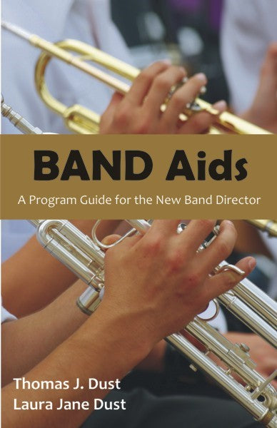 Band Aids: A Program Guide for the New Band Director (PBK) Print Edition