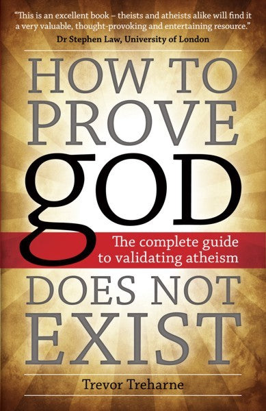 How to Prove God Does Not Exist (PBK) Print Edition