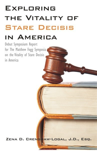 Exploring the Vitality of Stare Decisis in America (PBK) Print Edition