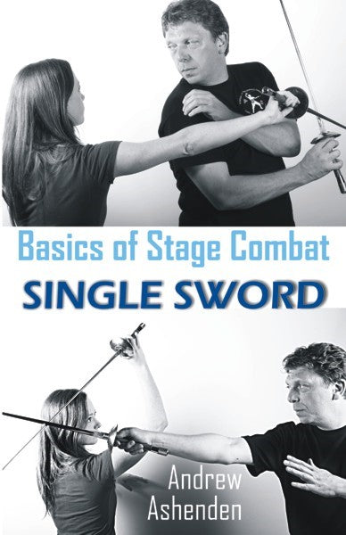 Basics of Stage Combat: Single Sword (PBK) Print Edition