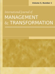 International Journal of Management and Transformation Vol.5, No.1 (PBK) Print Edition