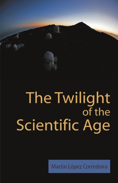 The Twilight of the Scientific Age (PBK) Print Edition