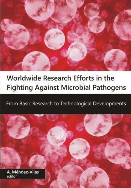 Worldwide Research Efforts in the Fighting Against Microbial Pathogens (PBK) Print Edition