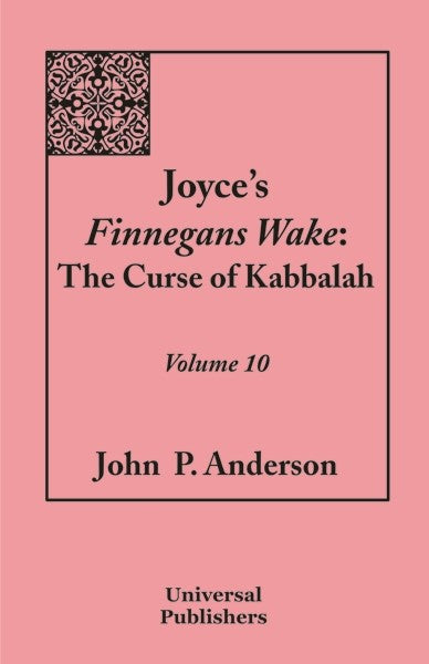 Joyce's Finnegans Wake: The Curse of Kabbalah Vol.10 (PBK) Print Edition