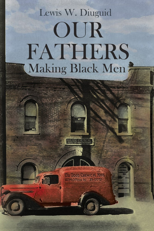Our Fathers: Making Black Men (PBK) Print Edition