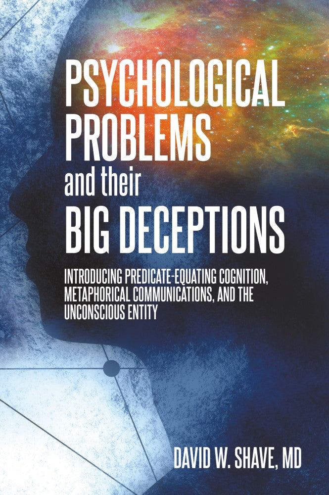 Psychological Problems and Their Big Deceptions (PBK) Print Edition