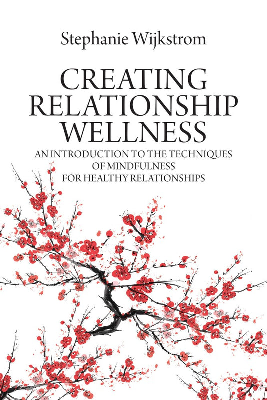 Creating Relationship Wellness (PBK) Print Edition