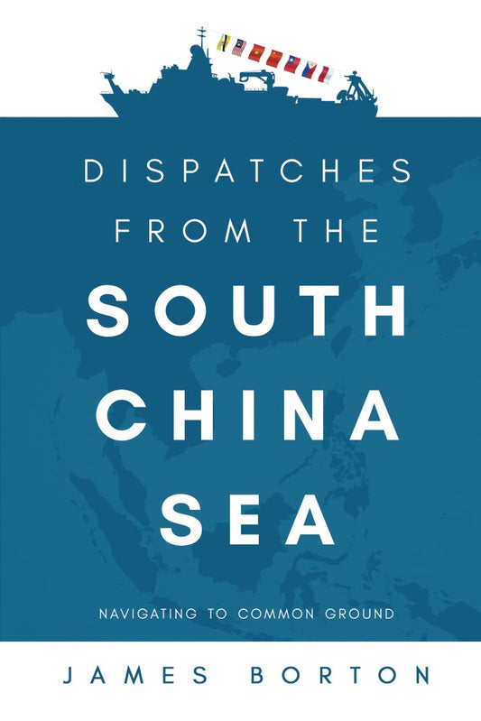 Dispatches from the South China Sea (PBK) Print Edition