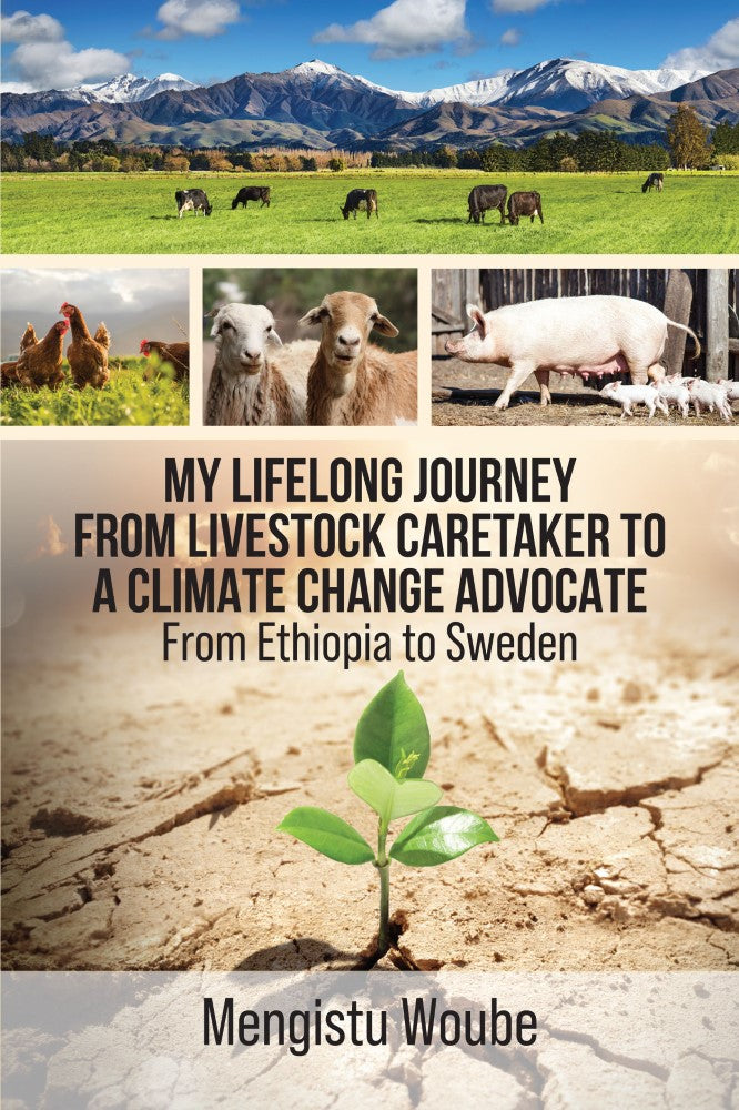 My Lifelong Journey from Livestock Caretaker to a Climate Change Advocate (PBK) Print Edition