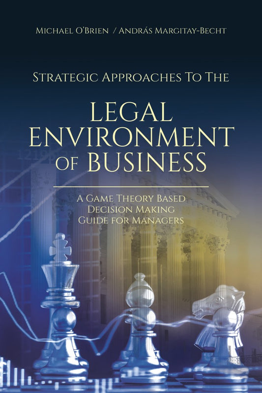 Strategic Approaches to the Legal Environment of Business (PBK) Print Edition