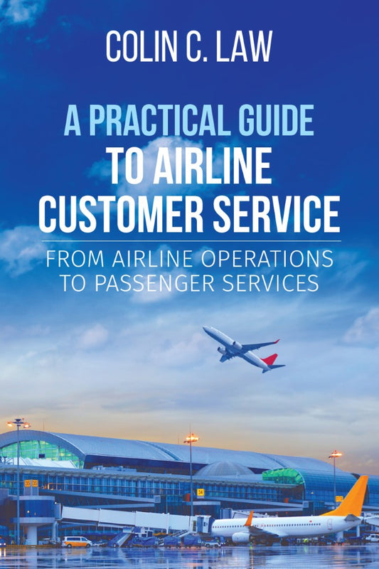 A Practical Guide to Airline Customer Service (PBK) Print Edition