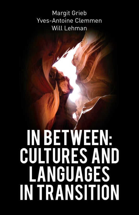 In Between: Cultures and Languages in Transition (PBK) Print Edition