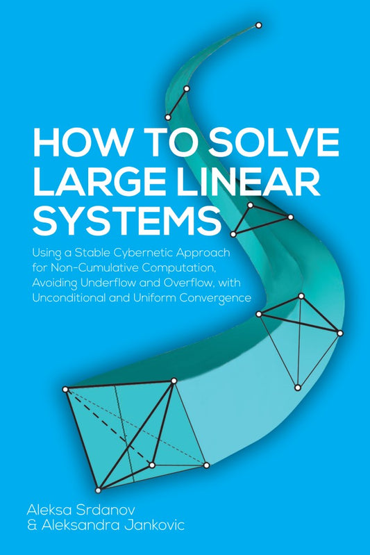 How to Solve Large Linear Systems (PBK) Print Edition