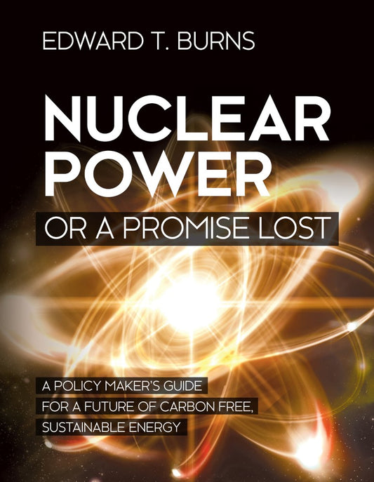 Nuclear Power or a Promise Lost (PBK) Print Edition