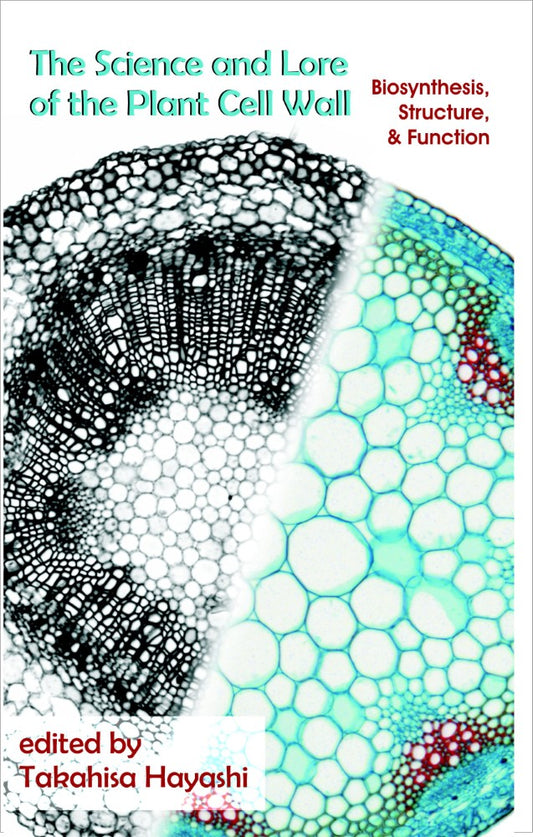 The Science and Lore of the Plant Cell Wall(PBK) Print Edition