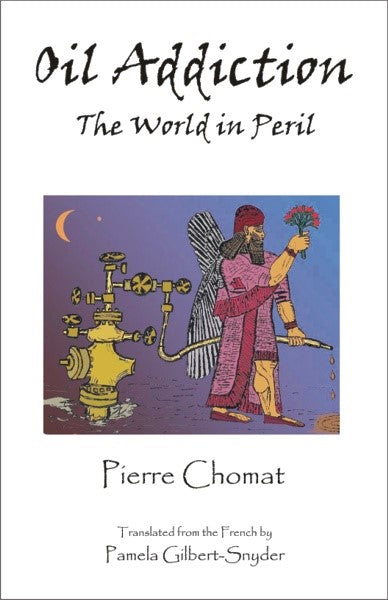 Oil Addiction: The World in Peril (PBK) Print Edition