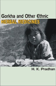 Gorkha and Other Ethnic Herbal Medicines (PBK) Print Edition