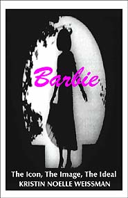 Barbie - The Icon, The Image, The Ideal (PBK) Print Edition