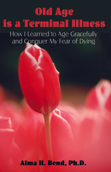 Old Age is a Terminal Illness (PBK) Print Edition