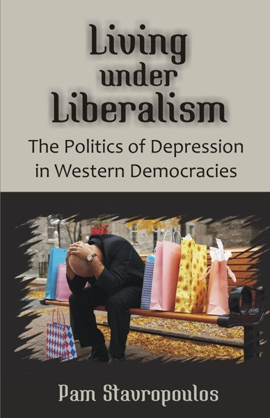 Living under Liberalism (PBK) Print Edition