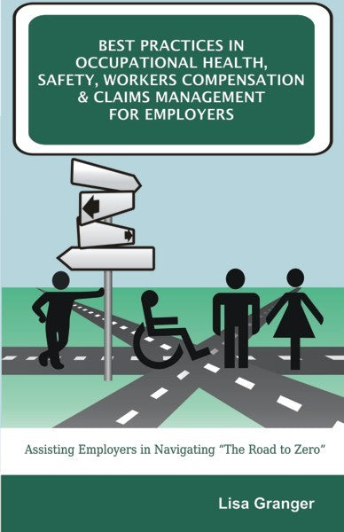 Best Practices in Occupational Health, Safety, Workers Compensation and Claims Management for Employ