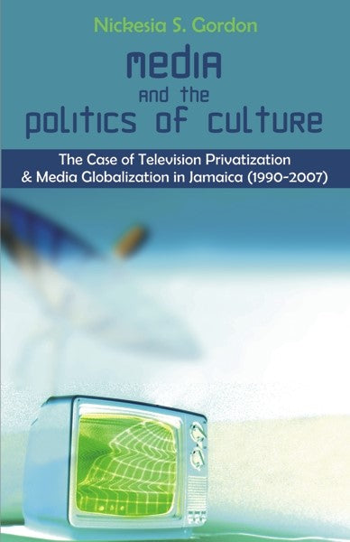 Media and the Politics of Culture (PBK) Print Edition