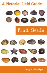 Fruit Seeds: A Pictorial Field Guide (PBK) Print Edition
