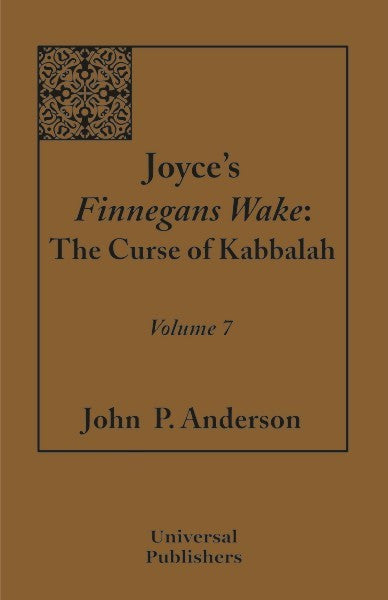 Joyce's Finnegans Wake: The Curse of Kabbalah Volume 7 (PBK) Print Edition